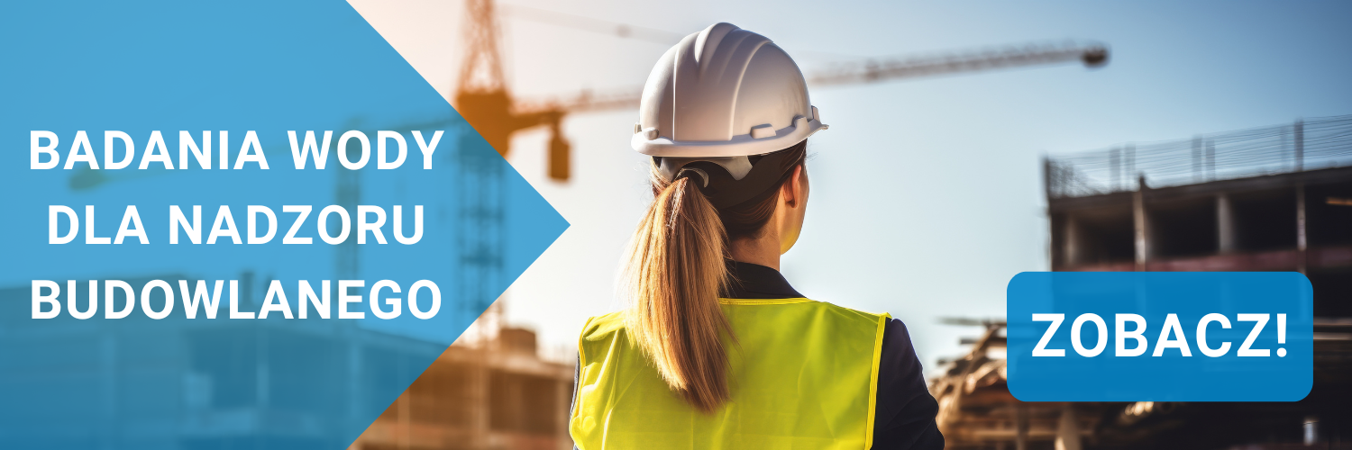 Baner dotyczący badania wody dla Nadzoru Budowlanego. Na zdjęciu jest tekst CTA oraz inżynier budownictwa na budowie.